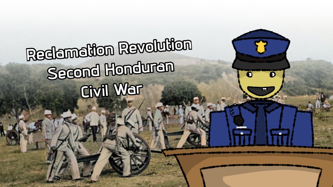 Reclamation Revolution: Second Honduran Civil War Explained
