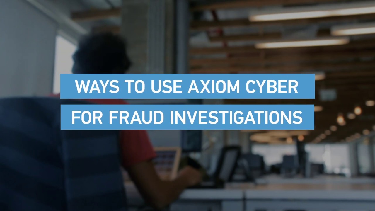 Using Magnet AXIOM Cyber to Investigate Fraud