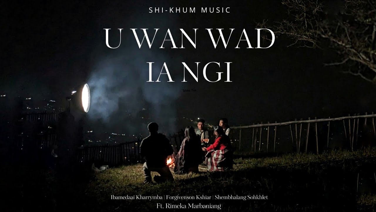 U WAN WAD IA NGI ||  SHIKHUM ft. Rimeka Marbañiang || Official Music Video
