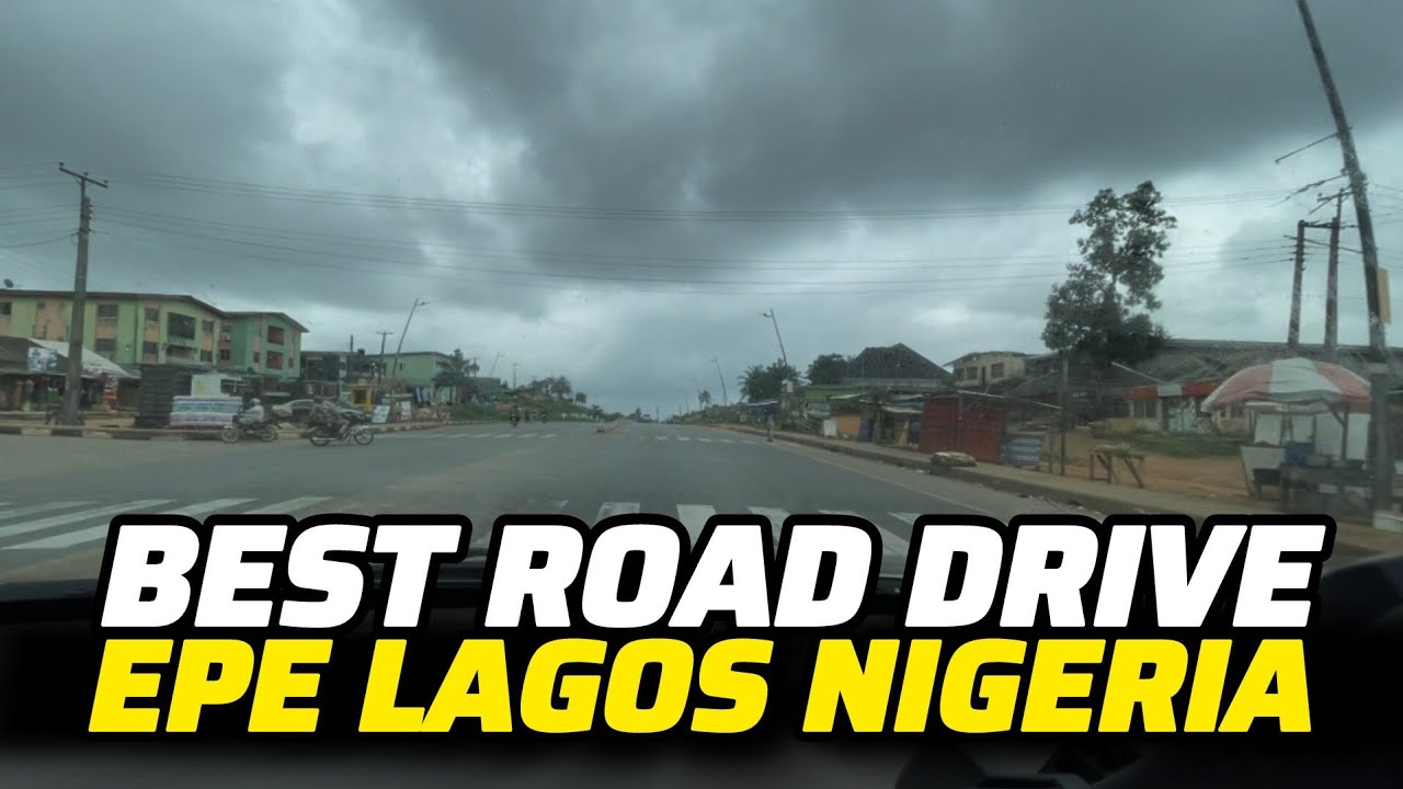 BEST ROAD DRIVE VIDEO OF INSIDE EPE LAGOS NIGERIA - PLACES TO VISIT IN LAGOS