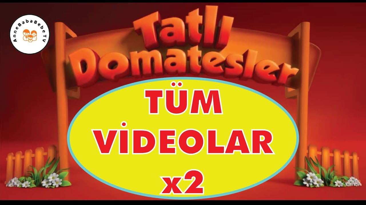 Tatlı Domatesler I Tüm Videolar x2