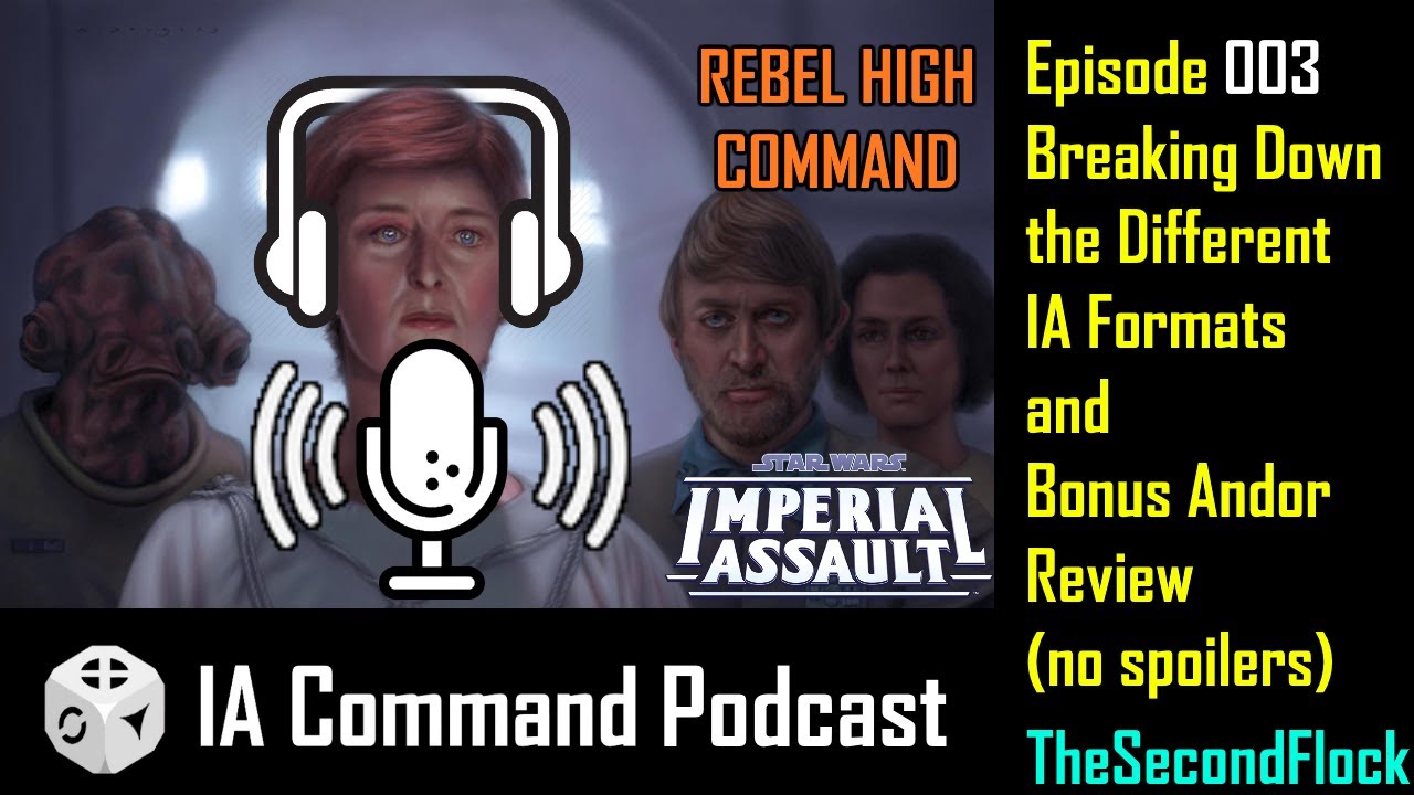 003 - Game Modes - Imperial Assault IA Command Podcast