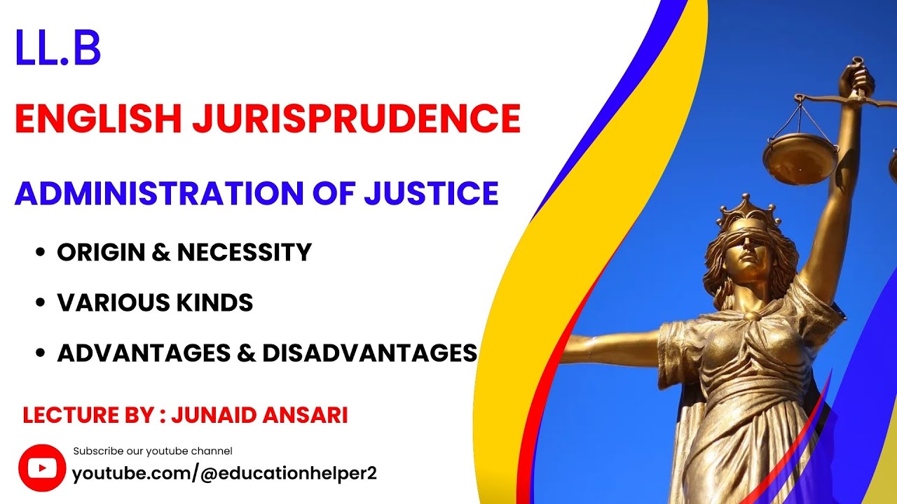 Administration of justice in jurisprudence | Origin & necessity, kinds | LLB
