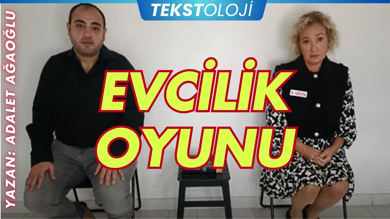 TEKSTOLOJİ / EVCİLİK OYUNU (Adalet Ağaoğlu)