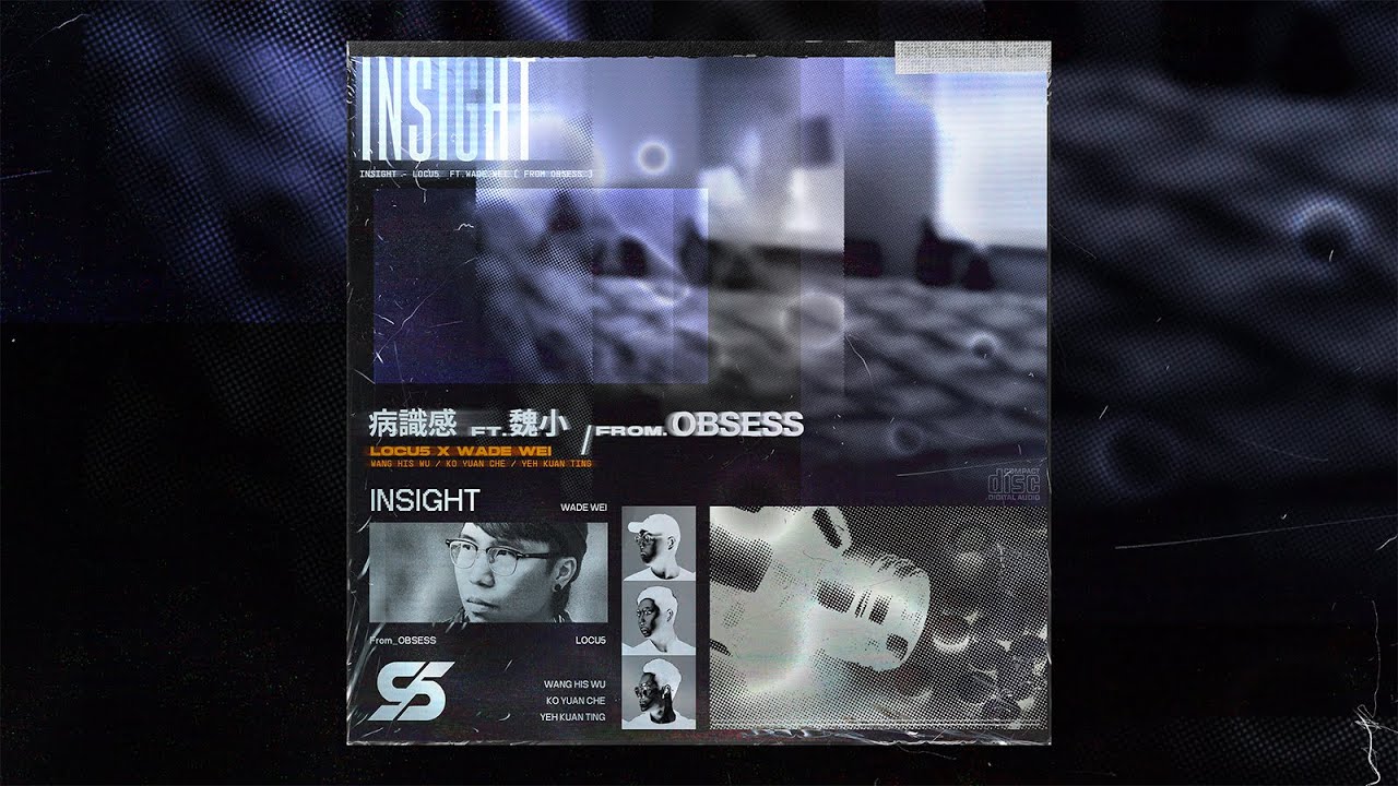 Locu5 X 魏小 Wade Wei (From OBSESS) - 病識感 Insight (Official Audio)