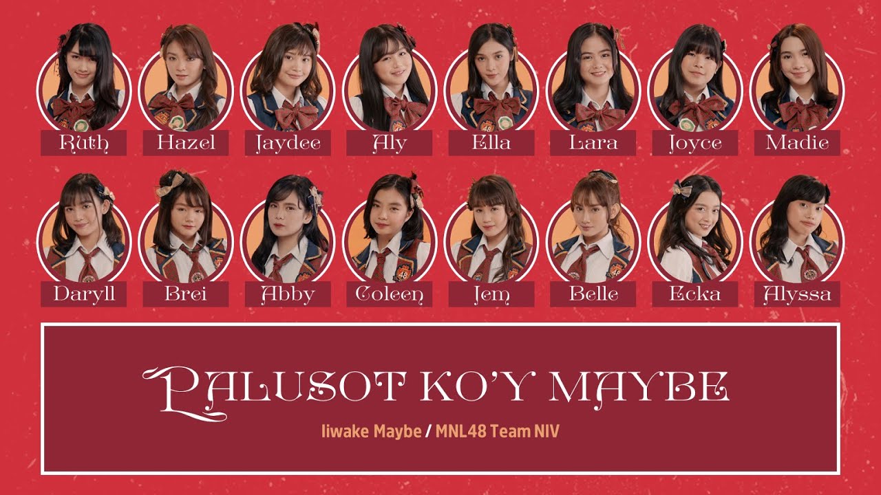 MNL48 – Palusot Ko'y Maybe (Iiwake Maybe) [Color Coded Lyrics TG/BY/EN]