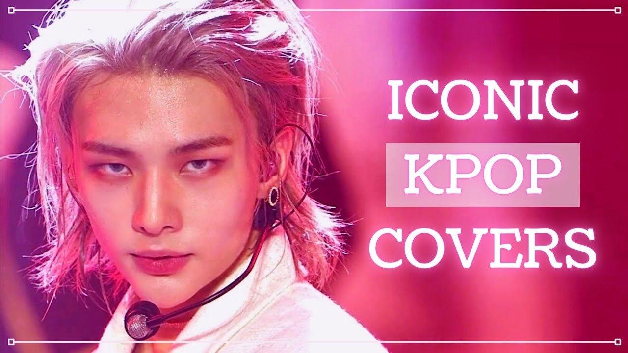 stage compilation: iconic kpop covers