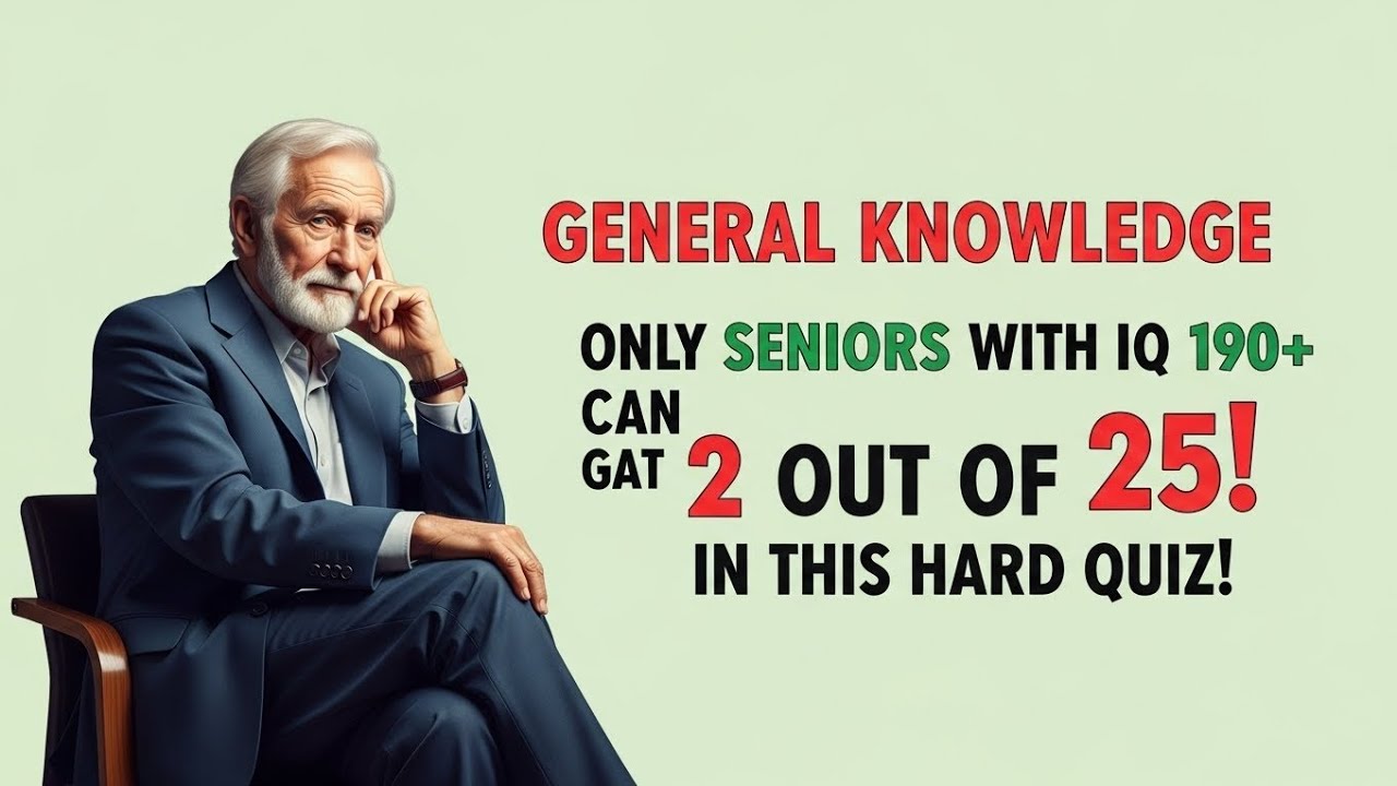 ⭐ "Only True Geniuses Can Get 2/25 Right in This Impossible Senior Quiz!
