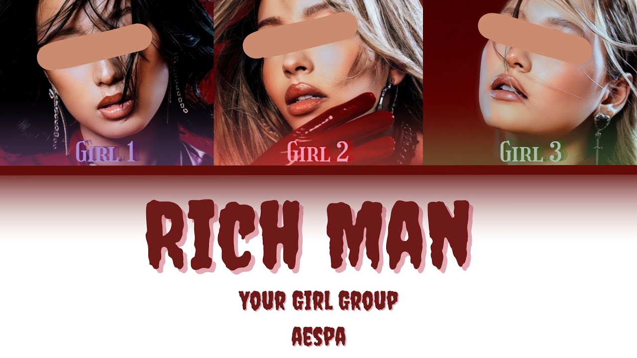 Your Girl Group [3 members] - Rich Man by aespa