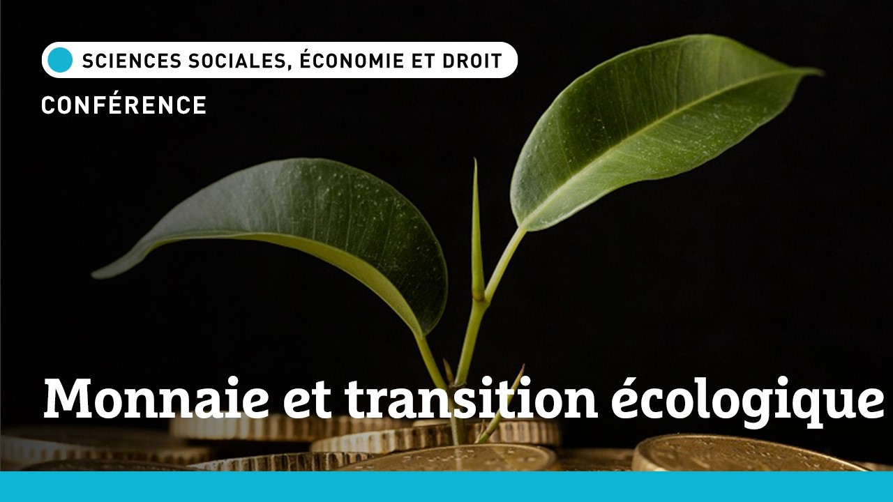 Conférence | Monnaie et transition écologique
