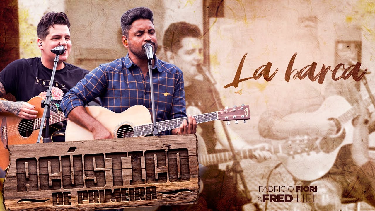 Fred & Fabr&iacute;cio - La Barca - Ac&uacute;stico De Primeira