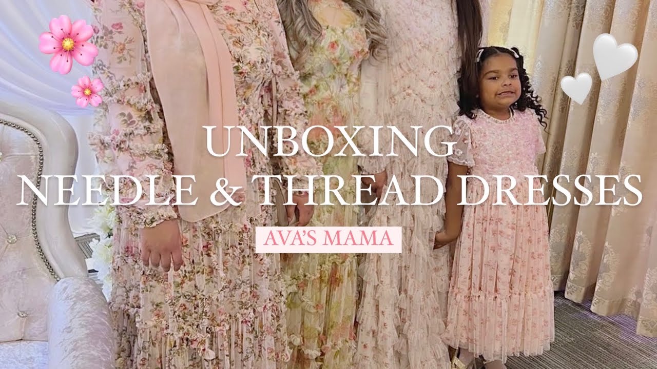 Unboxing Needle and Thread Dresses Ava's Mama Wedding Season Embroidered Embellished uk বাংলা ভ্লগ