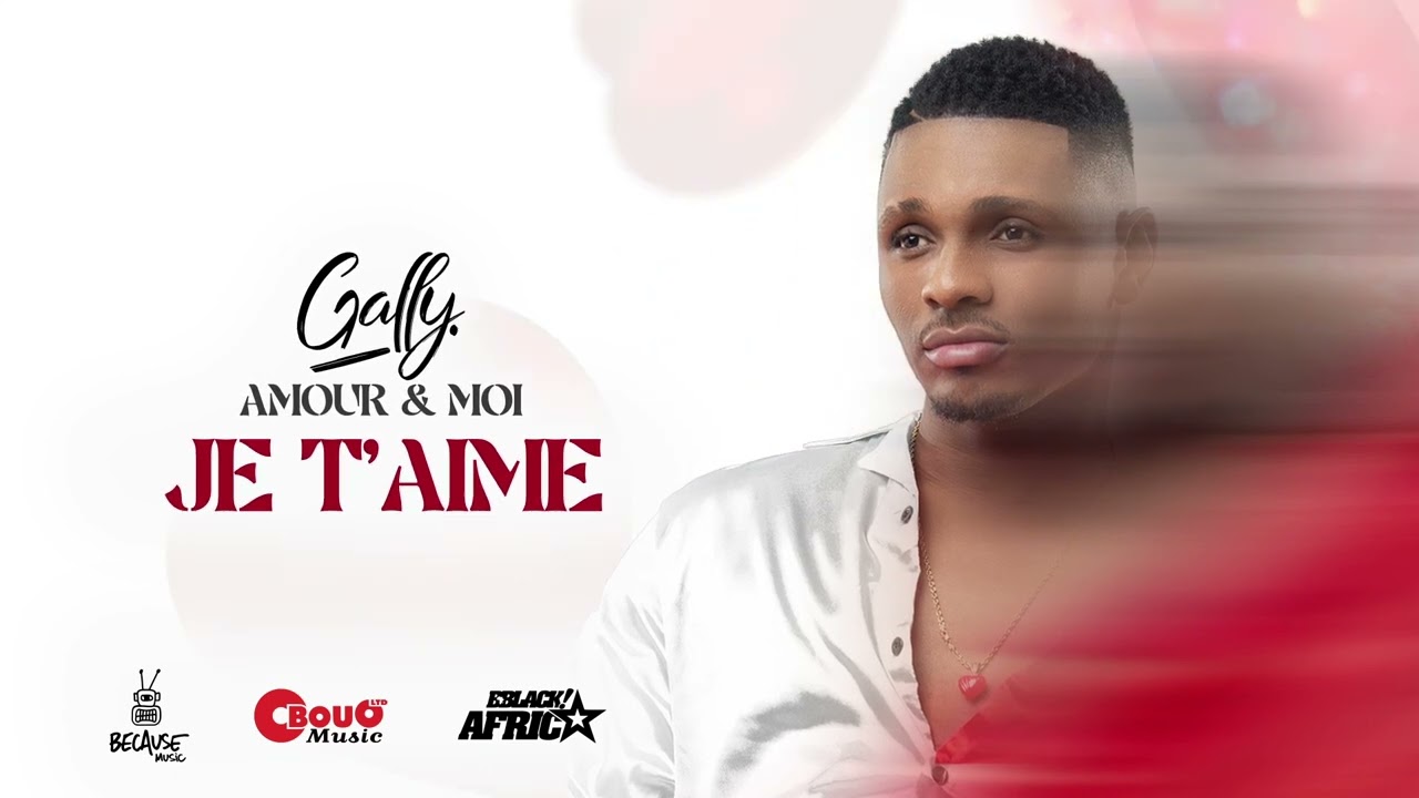 Gally &ndash; Je t&rsquo;aime (Official Audio)