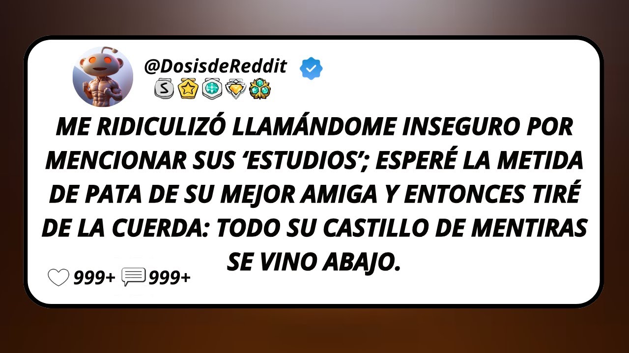 Me Ridiculizó Llamándome Inseguro Por Mencionar Sus ‘Estudios’; Esperé La Metida De Pata De Su...