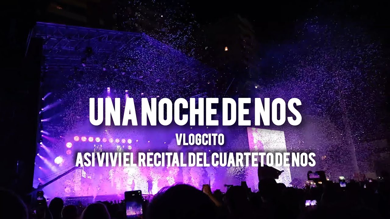 Una noche de Nos | Vlogcito: Recital del @cuartetodenos 🥳❤️‍🩹