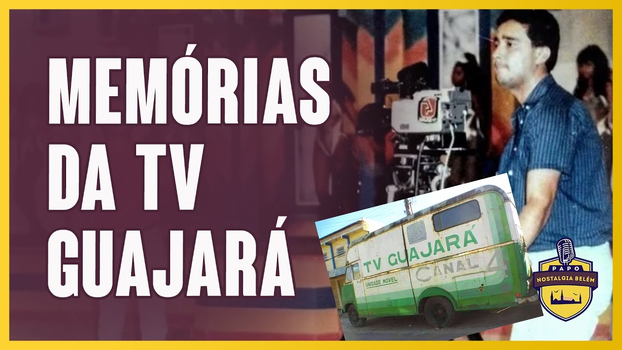 MEMÓRIAS DA TV GUAJARÁ