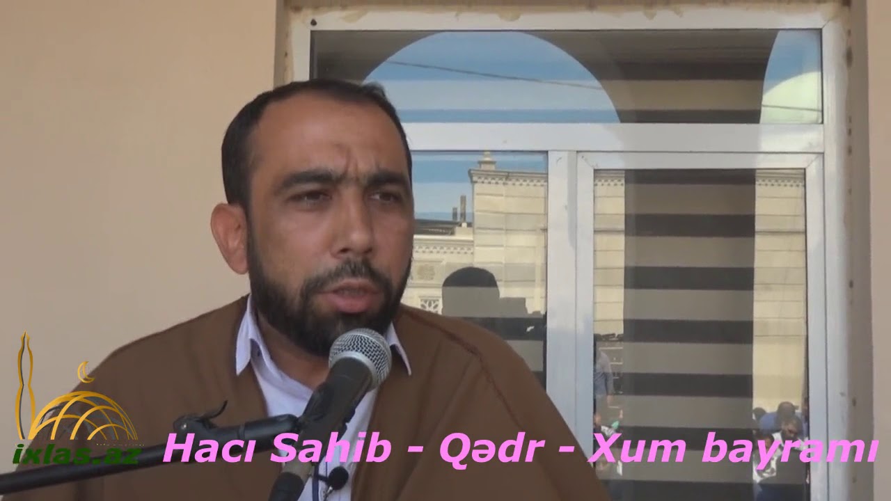 Hacı Sahib - Qədr-Xum bayramı