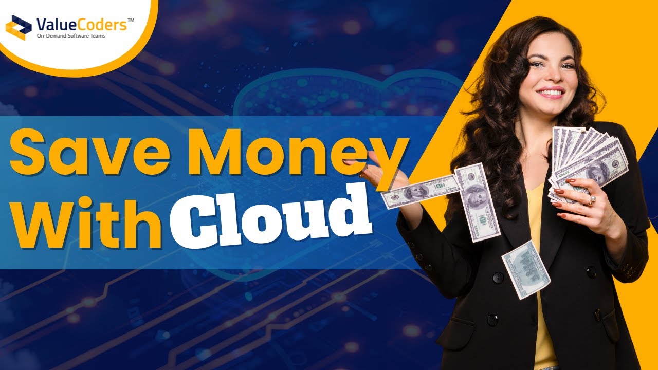 5 Proven Ways Enterprises Can Save Money with Cloud Solutions - ValueCoders