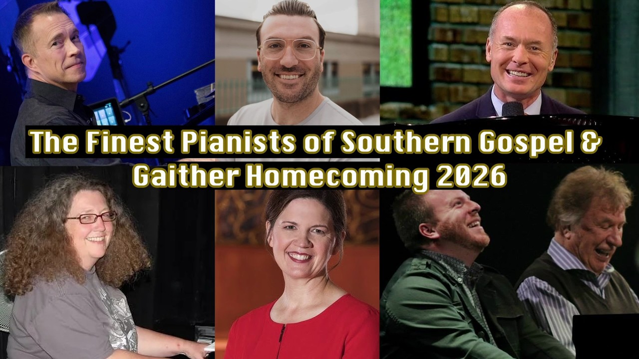 The Finest Pianists of Southern Gospel & Gaither Homecoming (My 2026 Picks)