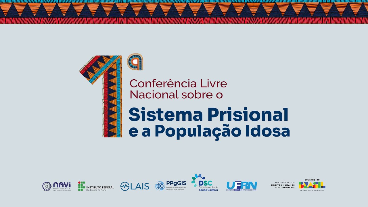 1ª Conferência Livre Nacional sobre o Sistema Prisional e a População Idosa