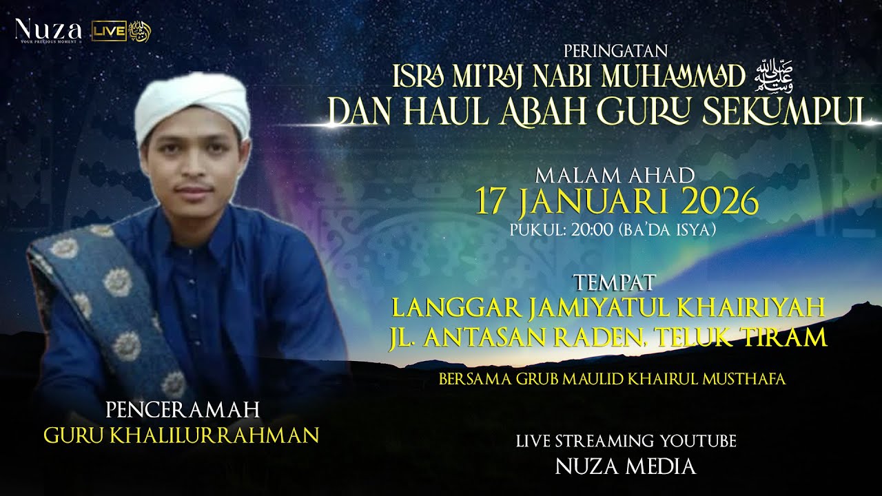 PERINGATAN ISRA MI'RAJ DAN HAUL ABAH GURU SEKUMPUL KE 21 - DI LANGGAR JAMIYATUL KHAIRIYAH