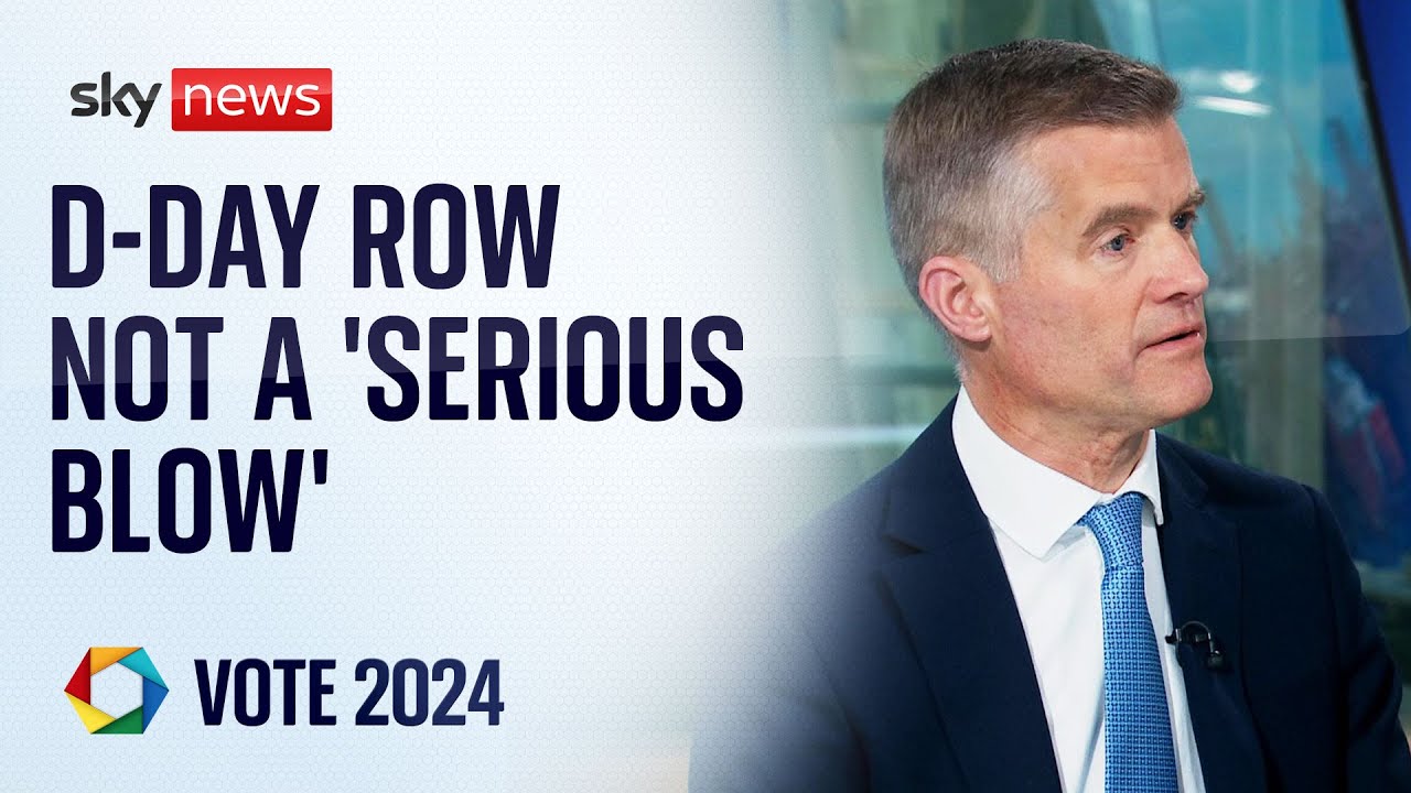 Mark Harper denies D-Day row is a 'serious blow' to Conservatives | Vote 2024