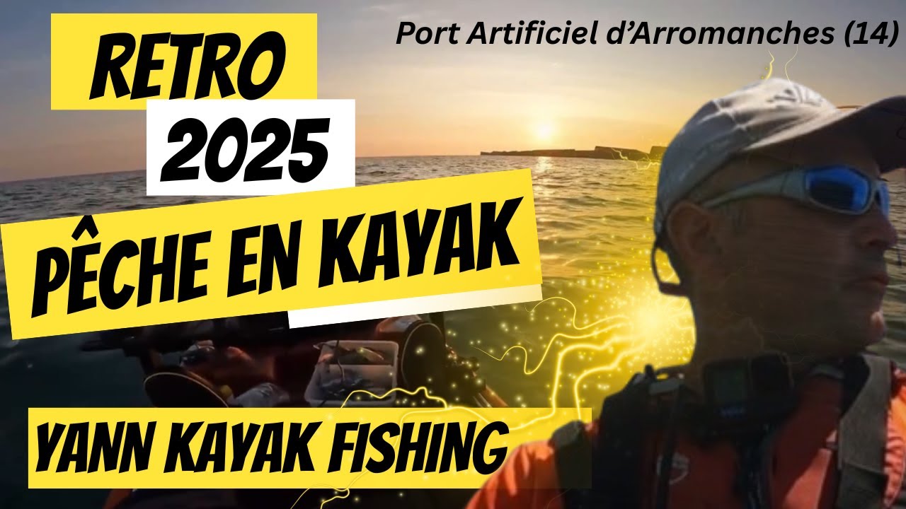 Pêche en kayak en mer : ma rétrospective 2025, captures, matériel et stratégies gagnantes!