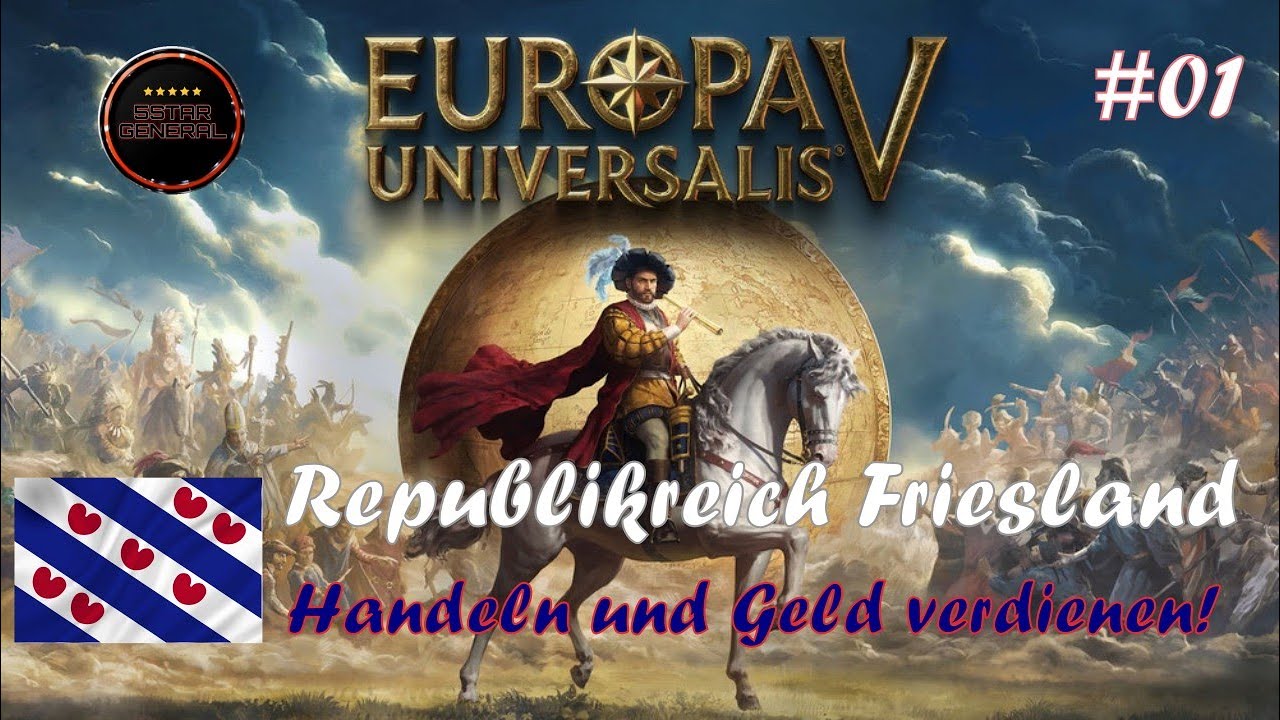 Lets play EU5, Europa Universalis V, Friesland, #01, Deutsch, Handeln und Geld verdienen!