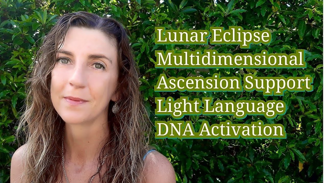 Lunar Eclipse. Multidimensional Ascension Light Language DNA Activation, Tracy Radley