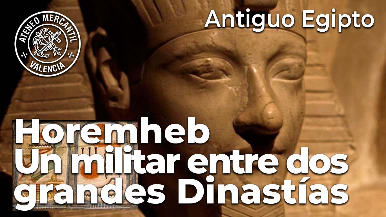 Horemheb, un militar entre dos grandes Dinastías | Antiguo Egipto | Rosa Pujol