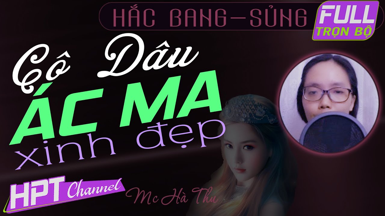 Cô Dâu Acma Xinh Đẹp | Truyện ngôn tình hắc bang sủng trọn bộ hấp dẫn đáng nghe nhất