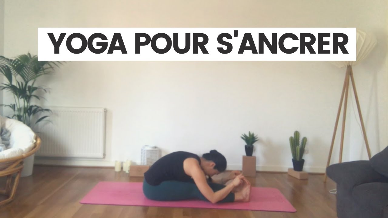 15 MIN - YOGA S'ANCRER ET S'ELEVER / SONIA MY