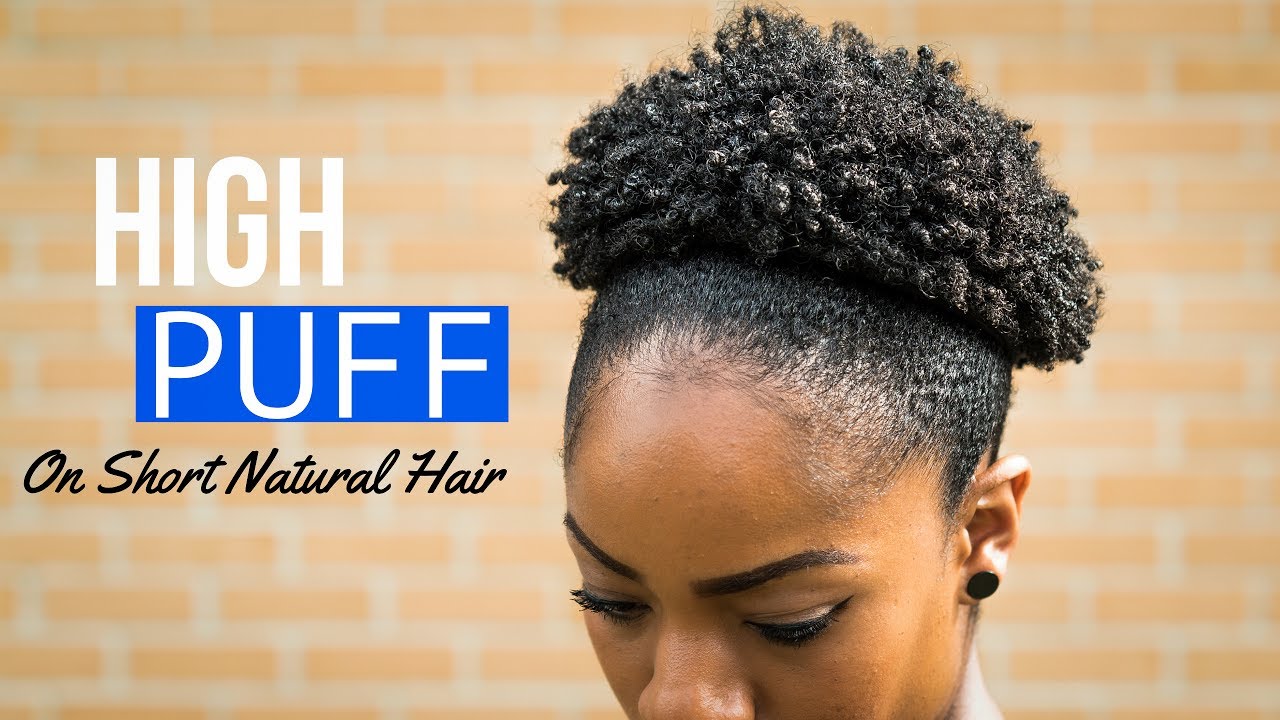 High Puff On Short Natural Hair (4B/4C Hair Texture)