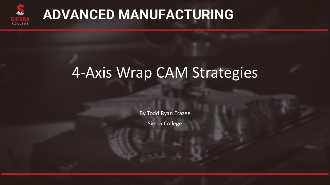 4-Axis Wrap CAM Strategies Lecture