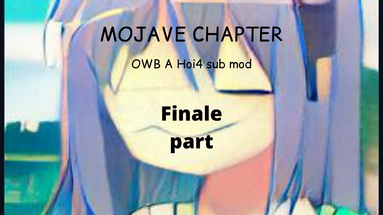 Mojave Brotherhood a Hearts of iron 4 OWB Mod finale part.