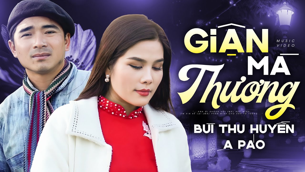 GIẬN M&Agrave; THƯƠNG (Official MV) - Thể hiện: NSƯT B&ugrave;i Thu Huyền, A P&aacute;o