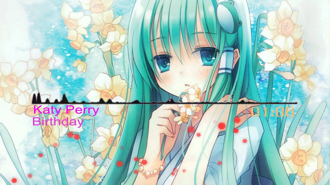 (NightCore) Katy Perry - Birthday