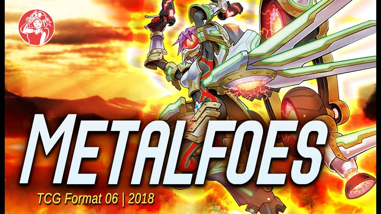 Metalfoes Deck + Análisis 📈 (June/ Junio  2018) | Post Banlist