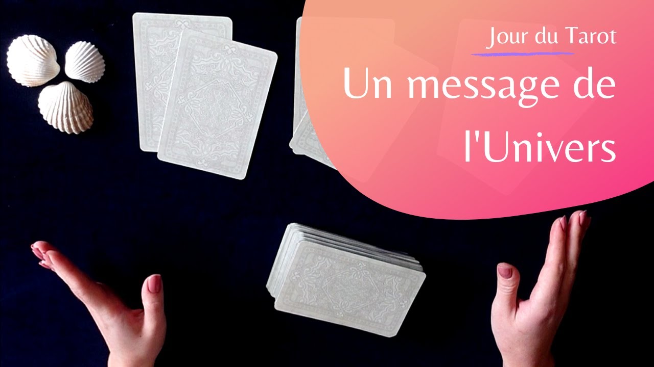 UN MESSAGE DE L'UNIVERS - Tirage de Tarot &agrave; choix multiple