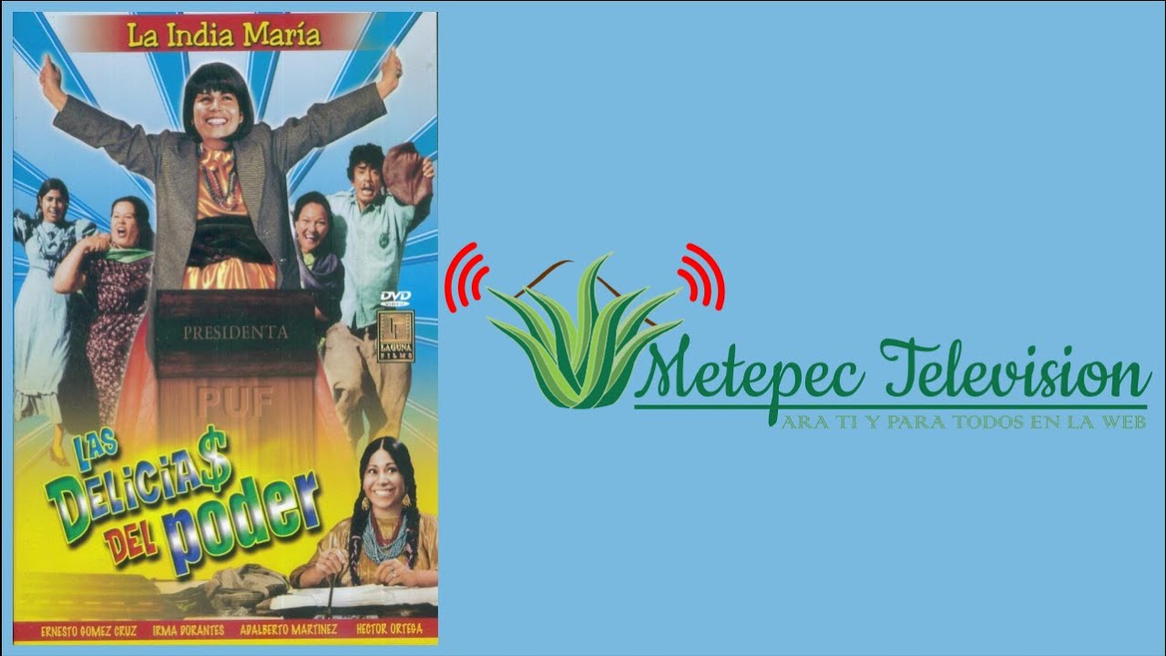 METEPEC TELEVISION   CINE DEL RECUERDO EN CASA    LAS DELICIAS DEL PODER    SIN FINES DE LUCRO