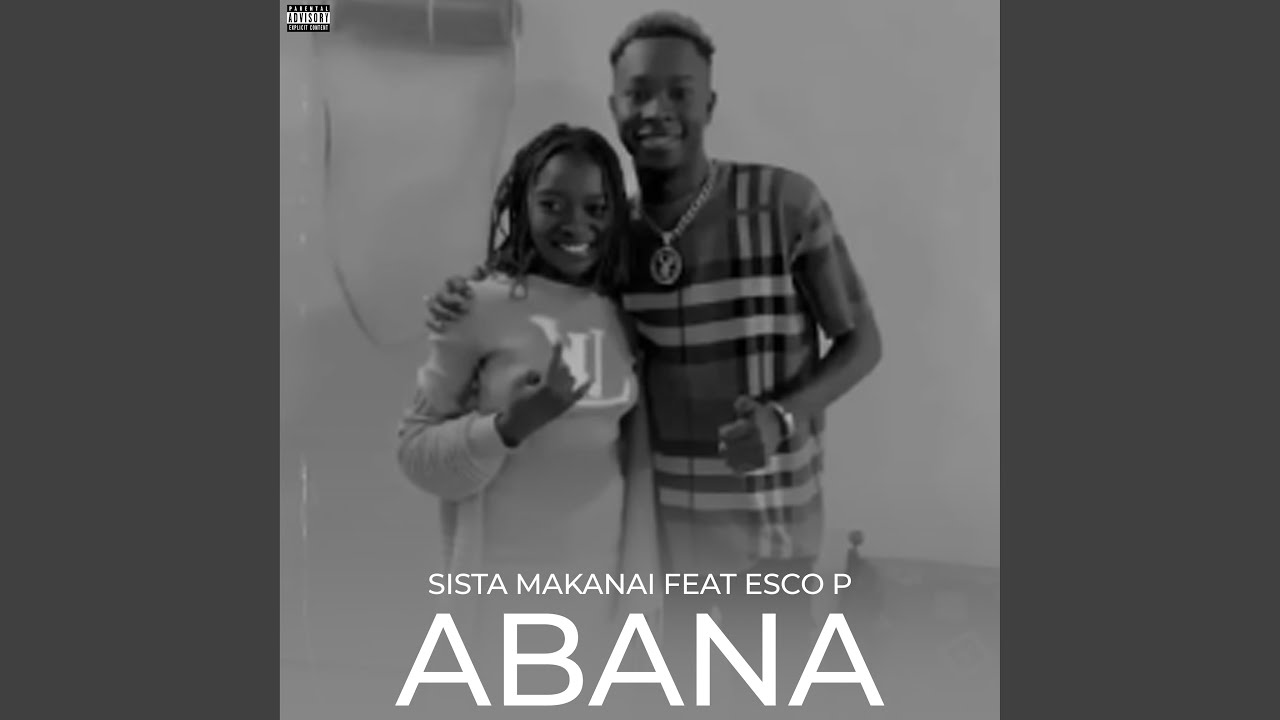 Abana - Sista Makanai feat Esco P