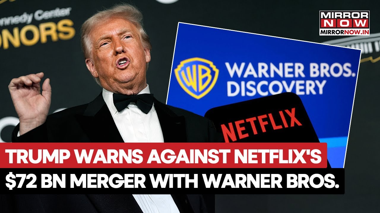 Трамп предостерегает от слияния Netflix и Warner Bros. на 72 миллиарда долларов, заявляя: «Доля р...