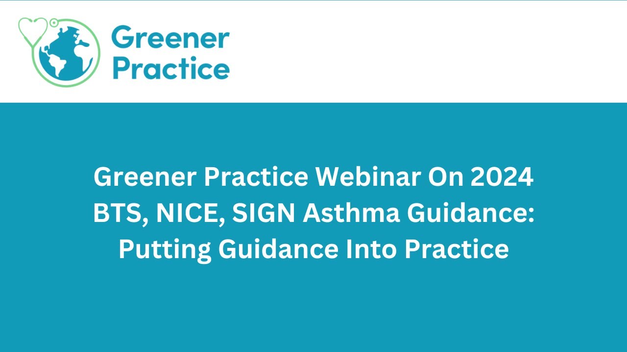 Greener Practice Asthma Guidelines Webinar