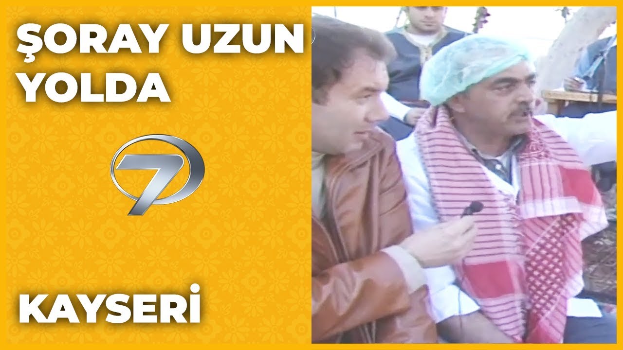 Kayseri - Şoray Uzun Yolda