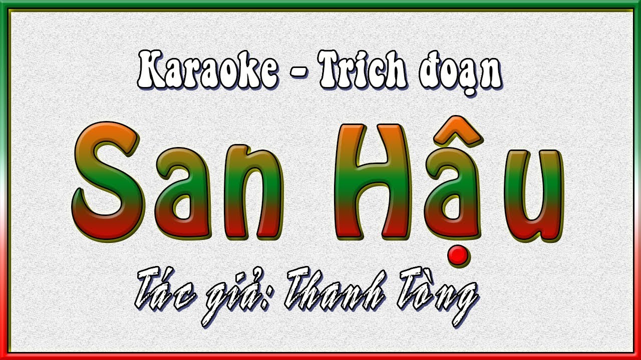 Karaoke trích đoạn San Hậu ( thiếu kép ) song ca nam HÁT CÙNG ĐÌNH QUÝ