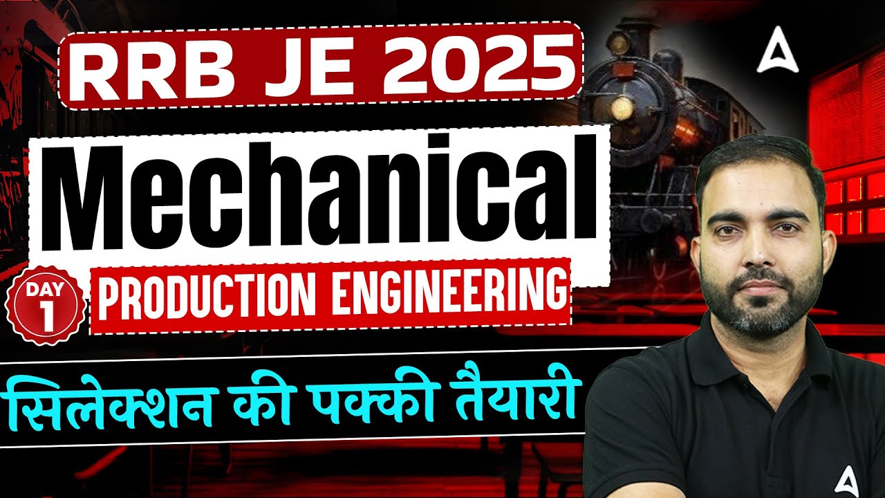 RRB JE 2025 Mechanical (Production) Classes | Day 1 | Concept + Questions | Selection Ready Series