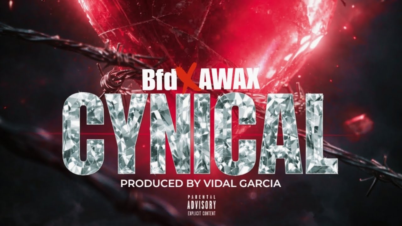Bfd - CYNICAL ( ft. A-Wax) [Produced by Vidal Garcia] (official audio)