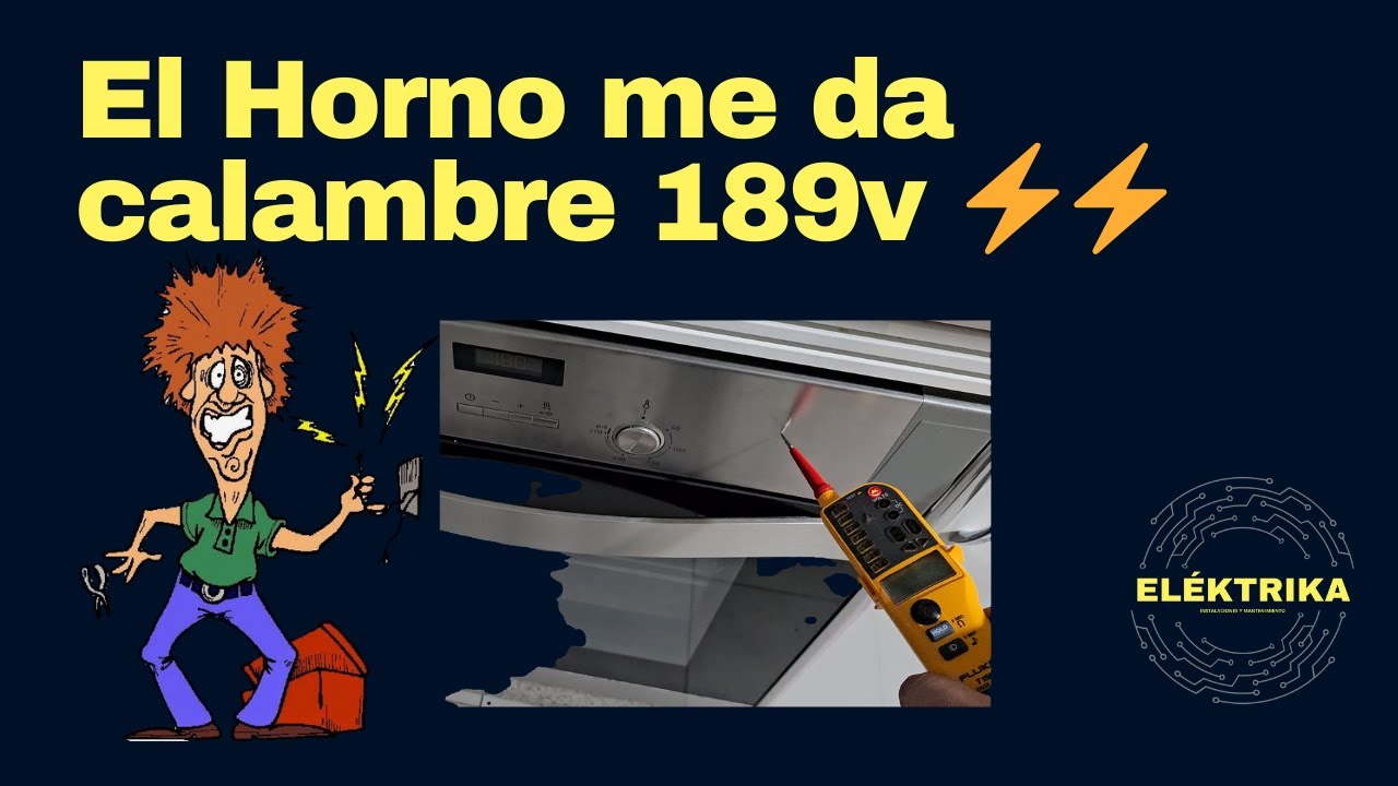 El Horno me da Calambre 189v ⚡⚡