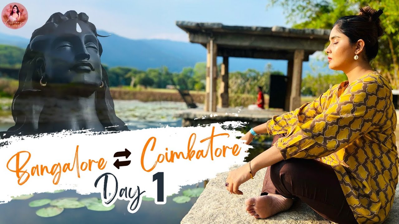 Bengaluru 🔁Coimbatore Day 01 | Isha Foundation Tour | Travel Vlog 🚗 | @AishwaryaShindogiOfficial