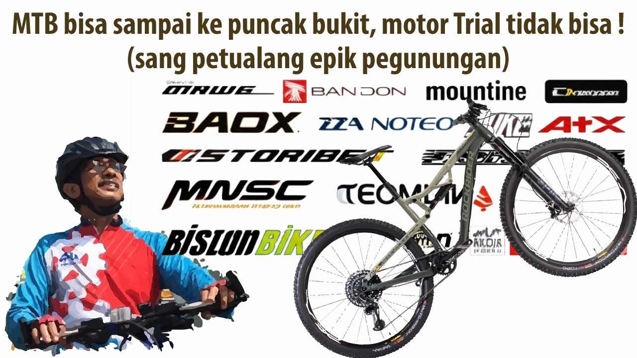 MTB bisa sampai ke puncak bukit, motor Trial tidak bisa !  (sang petualang epik pegunungan)